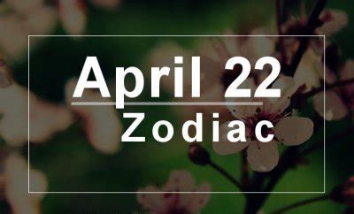 what zodiac sign is for april 22